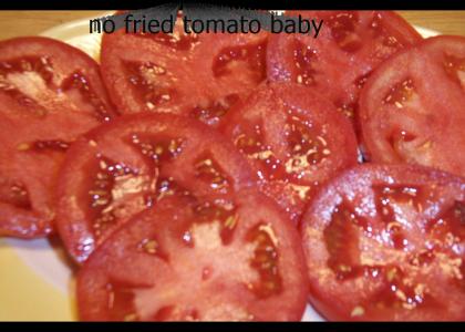 no fried tomatoes!