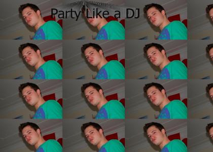 party like a deejay