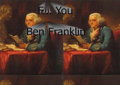 F... You Ben Franklin
