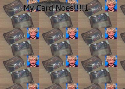 Noes my card!!!!