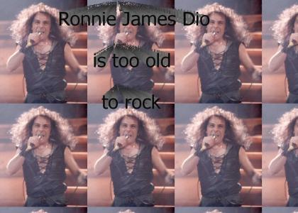 Ronnie James Dio is too old to rock