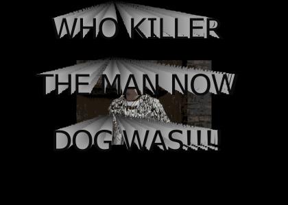 Killer the man now dog! - Half Baked