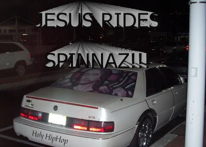 Jesus Rides Spinnaz!