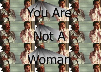 You're Not A Woman