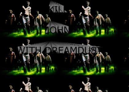 Kill John With Dreamdust