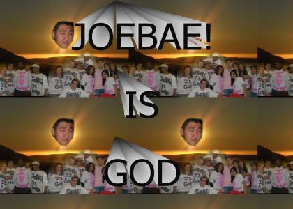 JOEBAE! IS GOD!
