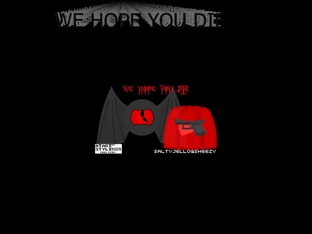 wehopeyoudie