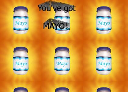 Youve got MAYO!! (New Pic)