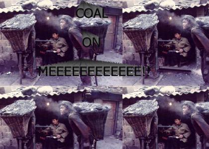 COAL ON MEEEEEEEEE!!