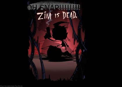 Zim is Dead