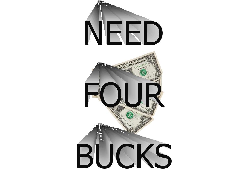 need-four-bucks