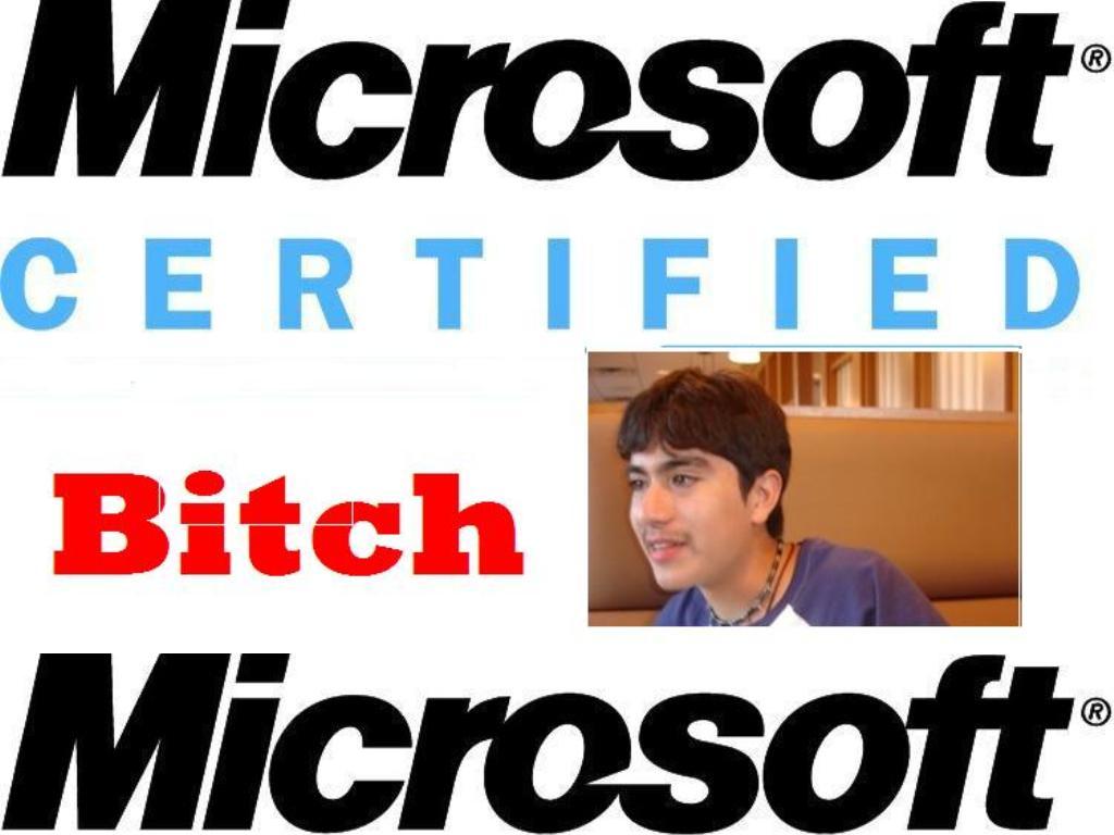 microsoftcertifiedBITCH