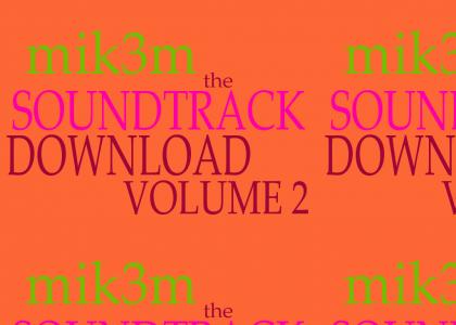 mik3m the soundtrack VOL 2