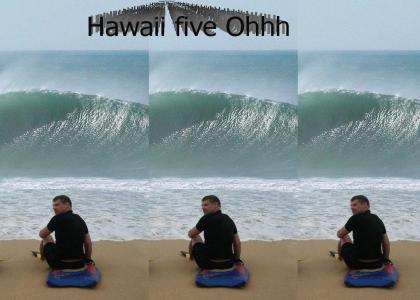Hawaii five Ohhh
