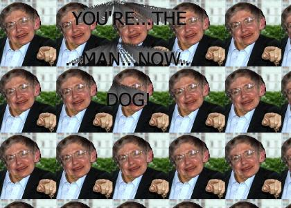 You're The Man Now, Dog - Hawking Style