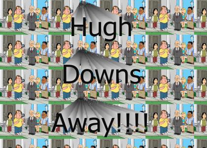 Hugh Downs AWAYYYYY!!!!!!