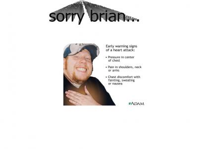 brian had one weakness...