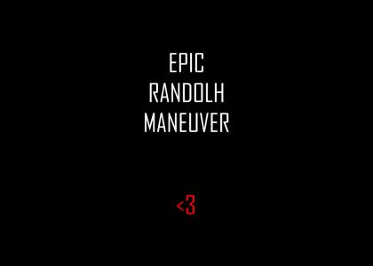Epic RANDOLPH Maneuver
