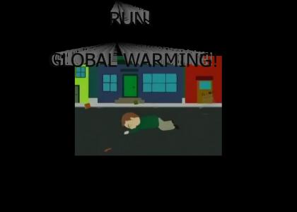 RUN IT'S GLOBAL WARMING!