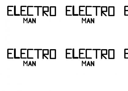 Electro man!