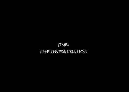 TMS The Investigation