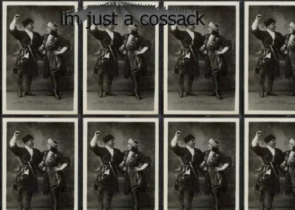 I'm Just A Cossack