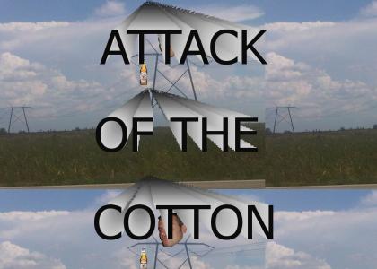 ATTACK OF THE COTTONS