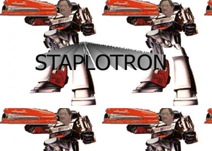 I believe you have my STAPLOTRON?