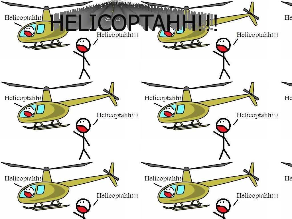 Helicoptahh