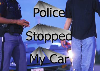 Police Stopped My Car!