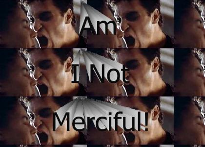 Am I Not Merciful!