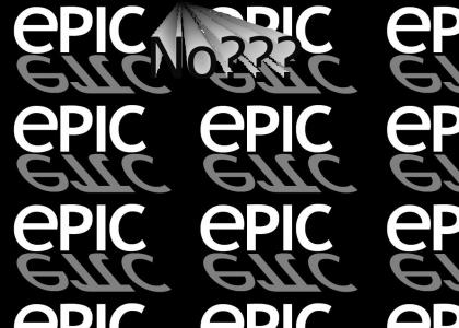 Could there be more to EPIC?