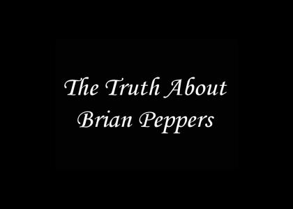 The Happy Truth About Brian Peppers (refresh)