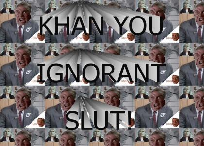 KHANTMND: Khan, You Ignorant Slut!