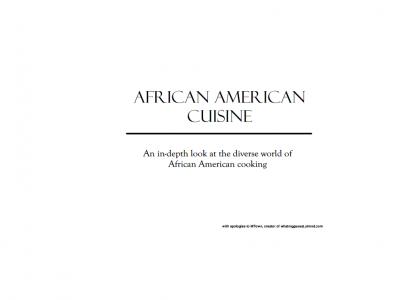 African American Cuisine: Now Improved! (Refresh)