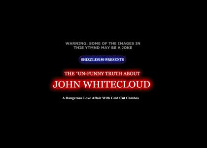 The Unfunny Truth About John Whitecloud