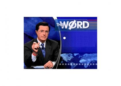 Colbert's Word is......