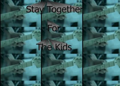 Stay Together For The Kids