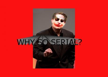 Why So Serial?