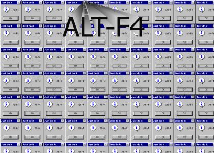 ALT+F4 FTW