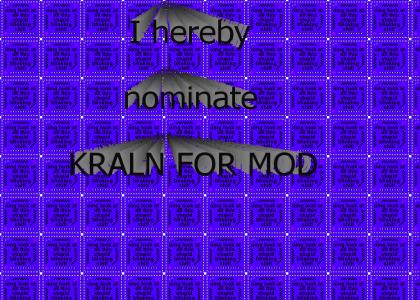 Kraln for moderator!