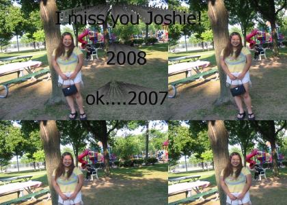 Miss you Joshie