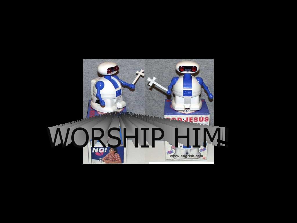 worshiphimheisgod