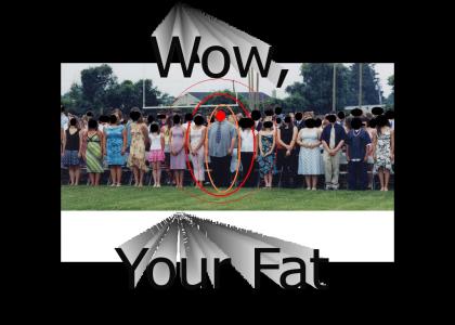 FAT ASS