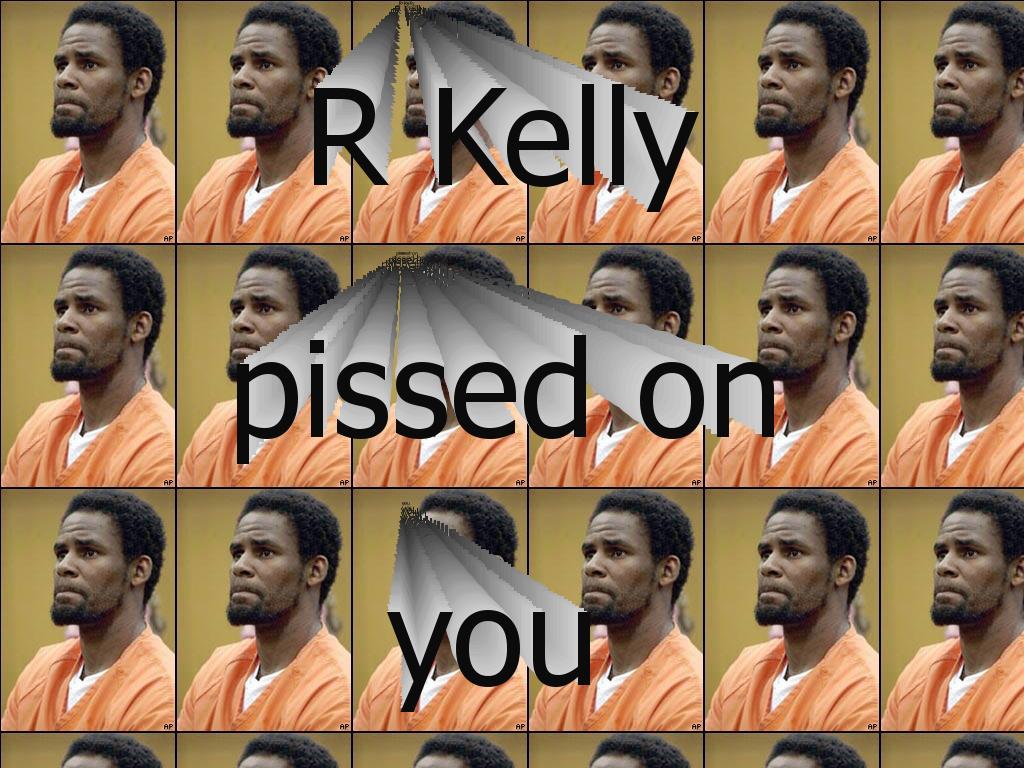 Rkellypissonyou