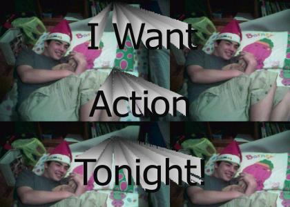 I Want Action Tonight