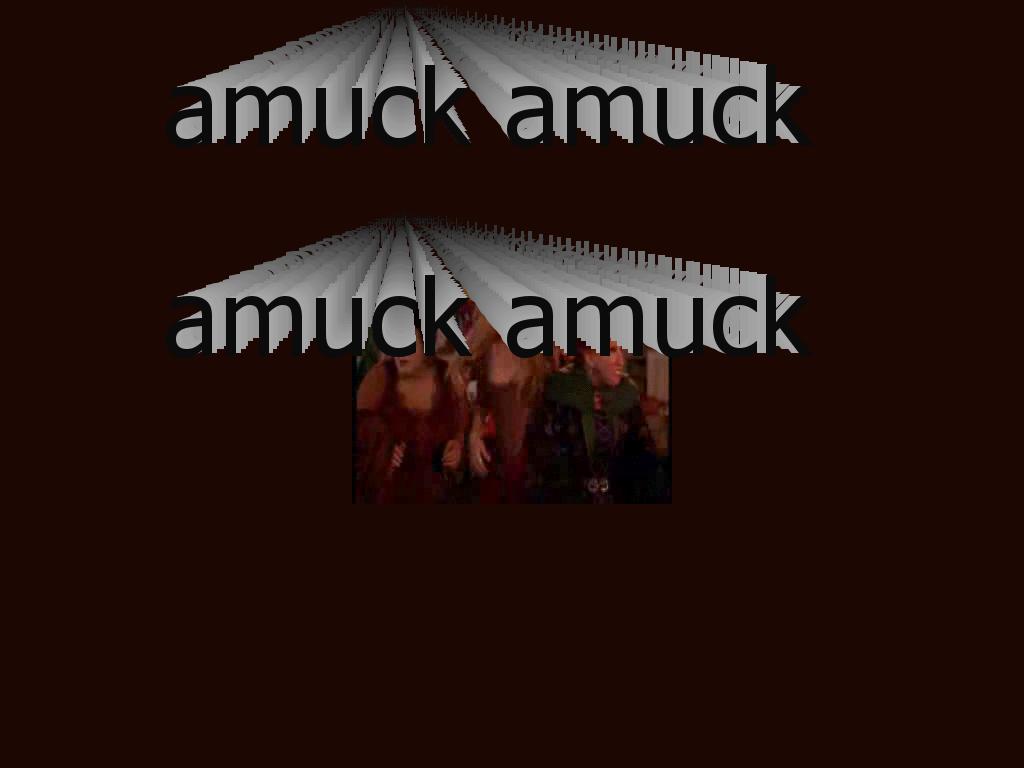 amuck