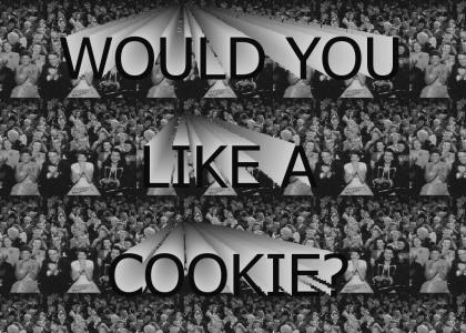 Would you like a cookie?