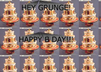 happy birthday GRUNGE!!!... you TWEEKER!