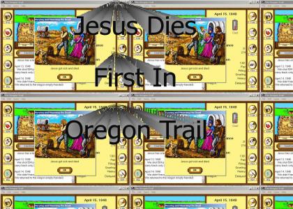 Jesus Vs Oregon Trail
